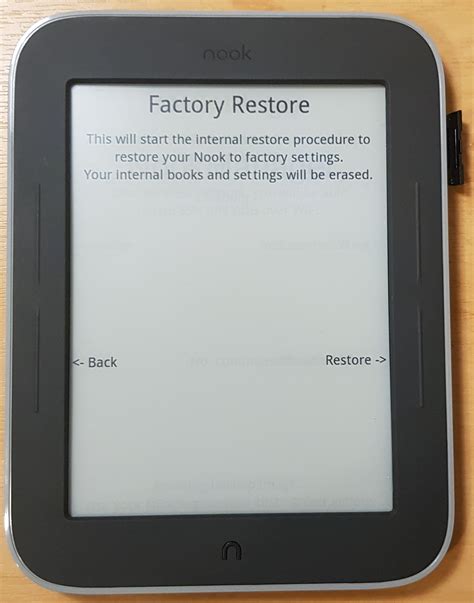 Then power on your Nook by pressing and holding the power button for about 2 seconds. . Factory reset nook